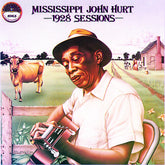 Mississippi John Hurt - 1928 Sessions LP