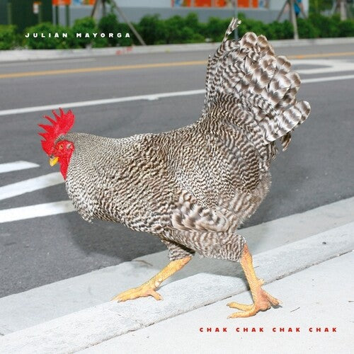 Julian Mayorga - Chak Chak Chak Chak LP