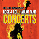 Various Artists - The 25th Anniversary Rock & Roll Hall Of Fame Concerts (Various  Artists) 4CD (Reissue)