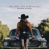 Warren Zeiders - Relapse, Lies, & Betrayal CD