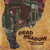 Dead Meadow - Shivering King And Others 2LP