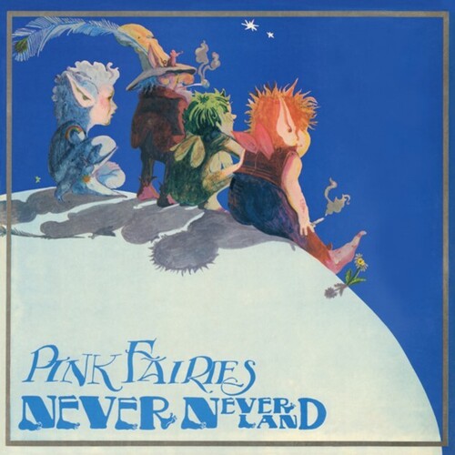 The Pink Fairies - Never Never Land - Ltd Blue Vinyl LP (United Kingdom - Import, Limited Edition, Colored Vinyl, Blue)