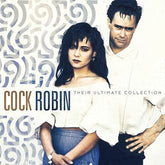 Cock Robin - Their Ultimate Collection LP (Holland - Import)