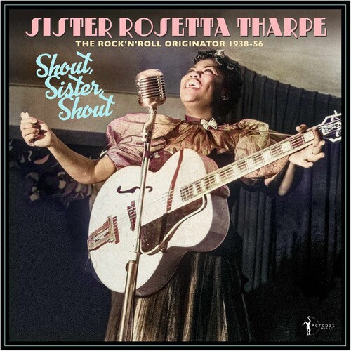 Sister Rosetta Tharpe - Shout, Sister, Shout: The Rock 'n' Roll Originator 1938-56 LP  (Preorder: Ships May 23, 2025)