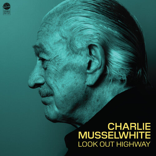 Charlie Musselwhite - Look Out Highway LP (140 Gram Vinyl, Gatefold Lp Jacket)