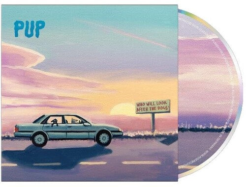 Pup - Who Will Look After The Dogs? CD (Explicit Lyrics)