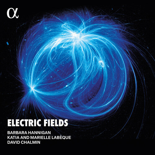 Barbara Hannigan - Electric Fields (LP version)  (Preorder: Ships June 06, 2025)