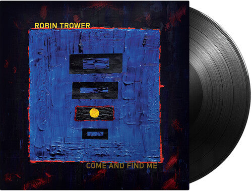 Robin Trower - Come and Find Me LP (140 Gram Vinyl)