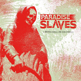 Paradise Slaves - With Hell in His Eyes LP