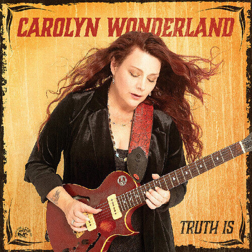 Carolyn Wonderland - Truth Is LP (Colored Vinyl, Maroon)