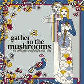 Gather In The Mushrooms: The British Folk Underground 1969-1975 / Various CD (United Kingdom - Import)
