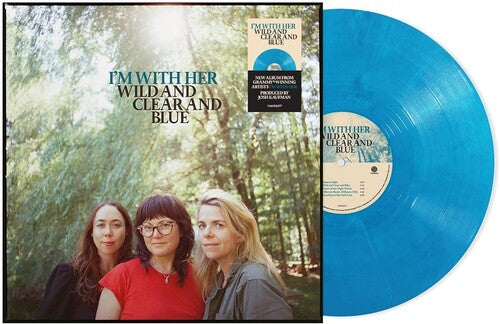 I'm with Her - Wild And Clear And Blue     [Blue Eco-Mix LP] (Colored Vinyl, Blue, Eco Vinyl)