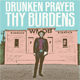 Drunken Prayer - Thy Burdens LP  (Preorder: Ships June 06, 2025)