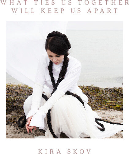 Kira Skov - What Ties Us Together, Will Keep Us Apart LP  (Preorder: Ships June 06, 2025)