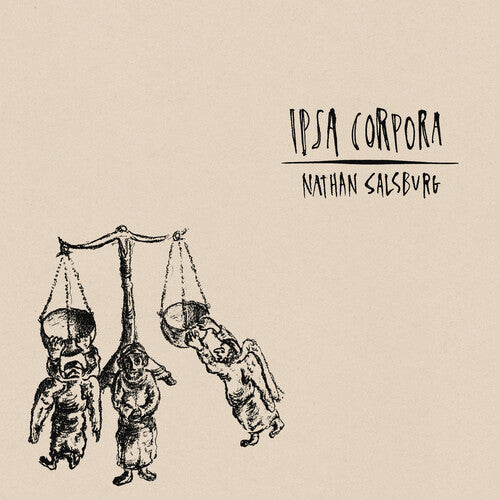 Nathan Salsburg - Ipsa Corpora LP  (Preorder: Ships June 20, 2025)