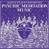 Master Wilburn Burchette - Psychic Meditation Music - White LP (Colored Vinyl, White)