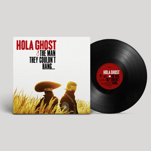 Hola Ghost - THE MAN THEY COULDN'T HANG... LP