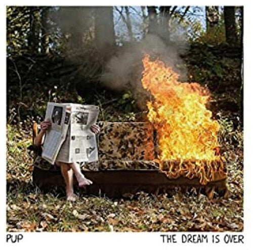 Pup - Dream Is Over LP (Gatefold LP Jacket) (Preorder: Ships May 30, 2025)