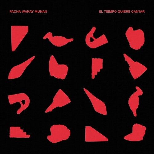 Pacha Wakay Munan - El Tiempo Quiere Cantar LP  (Preorder: Ships June 27, 2025)