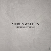 Myron Walden - Flutes & Strings LP  (Preorder: Ships June 27, 2025)