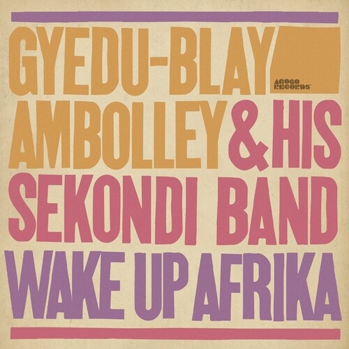 Gyedu-Blay Ambolley - Wake Up Afrika LP  (Preorder: Ships June 20, 2025)