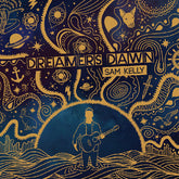 Sam Kelly - Dreamers Dawn LP