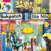 Sukpatch - Lite Hits LP  (Preorder: Ships June 27, 2025)