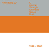 Various Artists - Hypnotised: A Journey Through American Trance Music (1992-2002)  (Various Artists) 3LP  (Preorder: Ships July 11, 2025)