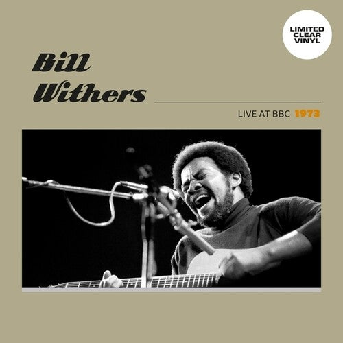 Bill Withers - Live At BBC 1973 LP (Clear Vinyl)  (Preorder: Ships June 20, 2025)