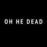 the album cover for Oh He Dead - Oh He Dead