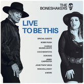 the album cover for Boneshakers - Live To Be This