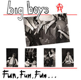 Big Boys - Fun, Fun, Fun / Frat Cars LP