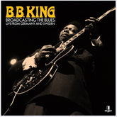 B.B. King - Broadcasting The Blues: Live From Germany and Sweden 2LP (RSD BF 2025 Exclusive)