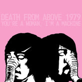Death From Above 1979 - You're a Woman, I'm A Machine LP (RKTBR25) (Clear Pink Splatter Vinyl, Brick & Mortar Exclusive) (Preorder: Ships October 3, 2025)