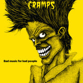 the album cover for Cramps - Bad Music For Bad People