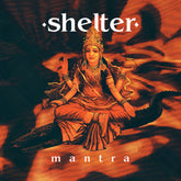 the album cover for Shelter - Mantra (30th Anniversary) [Clear]