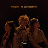 the album cover for Les Heures Bleues - Circa Diem
