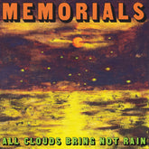 the album cover for Memorials - All Clouds Bring Not Rain [Indie Exclusive Yellow]