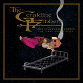 the album cover for Geraldine Fibbers - Lost Somewhere Between The Earth & My Home