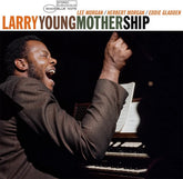the album cover for Larry Young - Mother Ship (Blue Note Tone Poet Edition) [180 Gram]