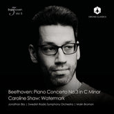 the album cover for Jonathan Biss  / Swedish Radio Symphony - Beethoven: Piano Concerto No.3; Shaw: Watermark