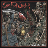the album cover for Six Feet Under - Next To Die
