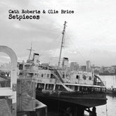 the album cover for Cath Roberts - Setpieces