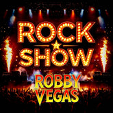 the album cover for Robby Vegas - Rock Show (Bonus Track)