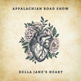 the album cover for Appalachian Road Show - Della Jane's Heart