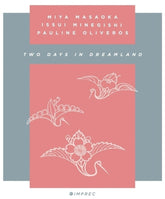 the album cover for Pauline Oliveros  / Masaoka,Mia / Minegishi,Issui - Two Days In Dreamland