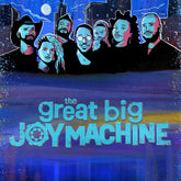 the album cover for Great Big Joy Machine - Great Big Joy Machine