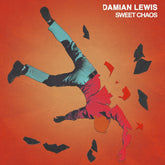 the album cover for Damian Lewis - Sweet Chaos [Indie Exclusive] [Colored Vinyl] (Org) [Indie Exclusive]