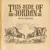 the album cover for Watchhouse - This Side Of Jordan