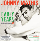 the album cover for Johnny Mathis - Early Years: Selected Albums 1956-58